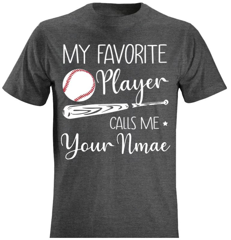 My Favorite Player Calls Me Name - Personalized Custom T Shirt