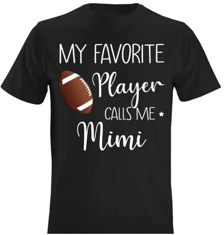 My Favorite Player Calls Me Name - Personalized Custom T Shirt